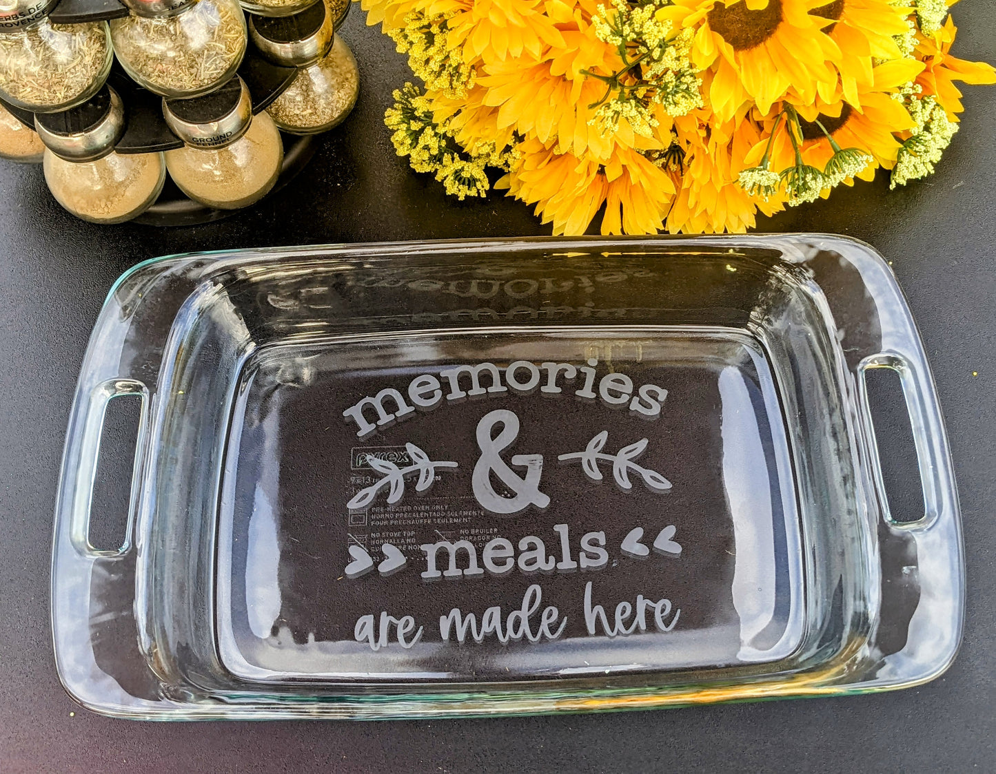 Memories & Meals Are Made Here Glass Etched Pyrex Casserole Dish
