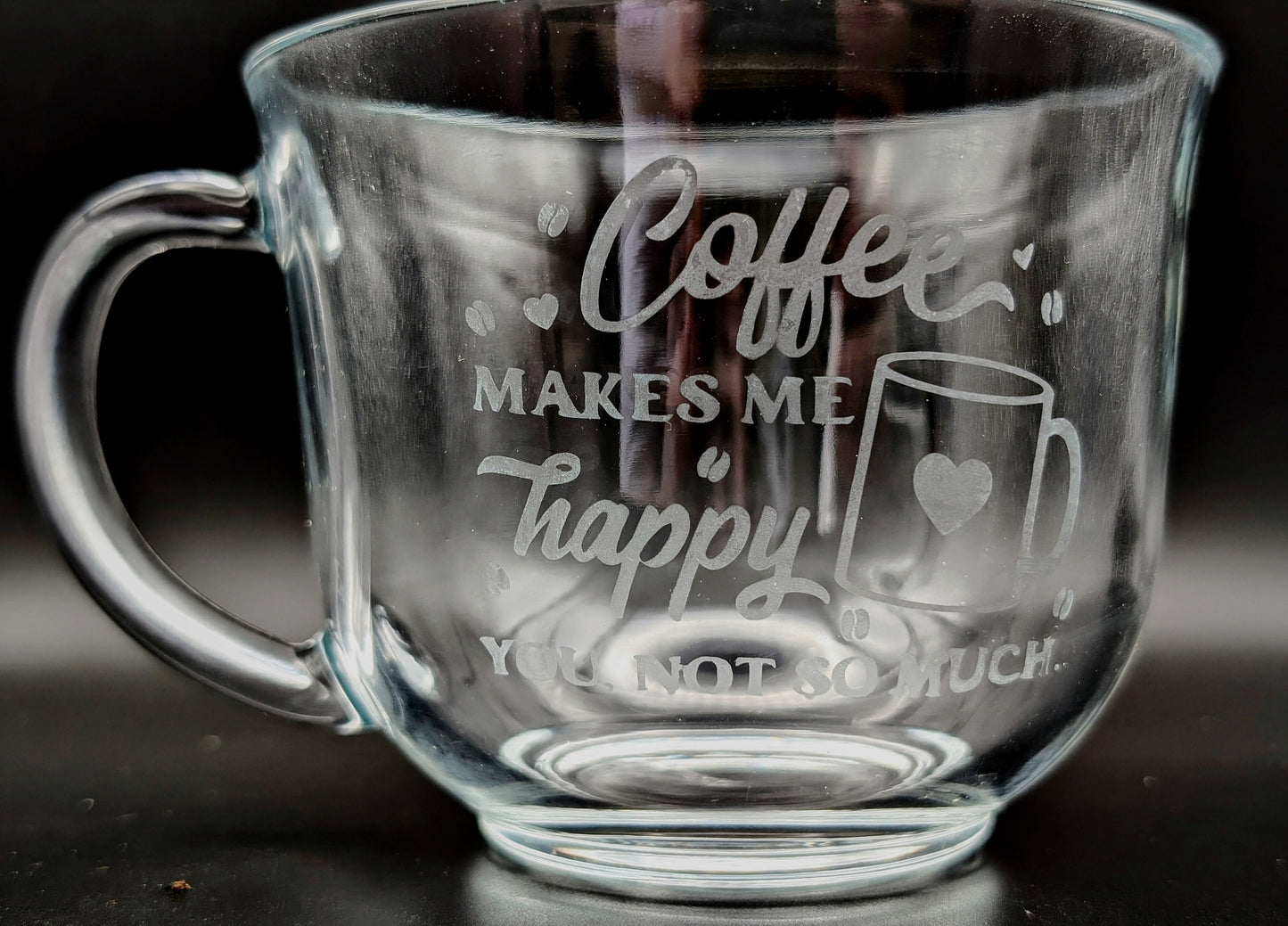 Coffee Makes Me Happy, You Not So Much Coffee Mug